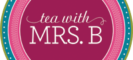 Tea with Mrs.B